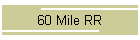 60 Mile RR