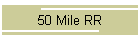 50 Mile RR