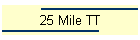 25 Mile TT