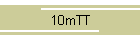 10mTT