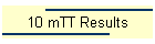 10 mTT Results