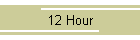 12 Hour