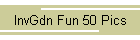 InvGdn Fun 50 Pics