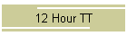 12 Hour TT